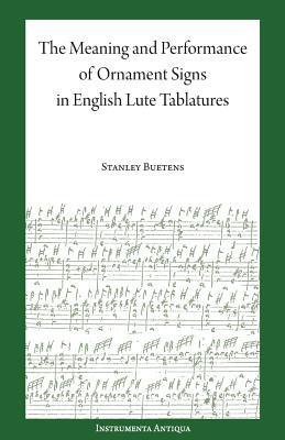 The Meaning and Performance of Ornaments in Lute Tablature