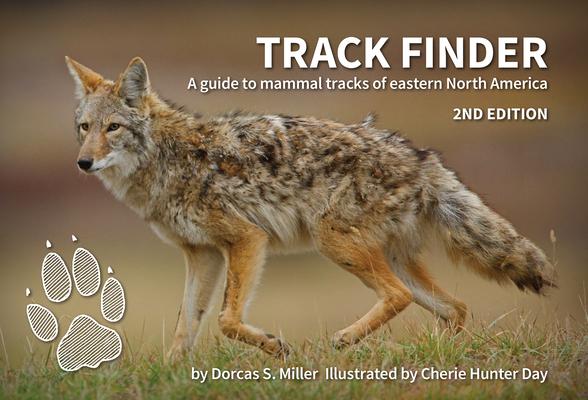 Track Finder: A Guide to Mammal Tracks of Eastern North America