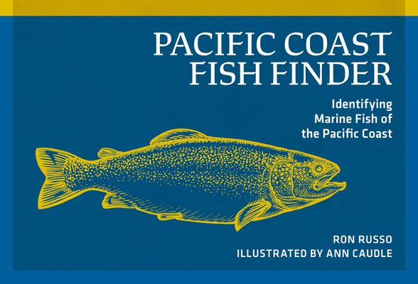 Pacific Coast Fish Finder: Identifying Marine Fish of the Pacific Coast