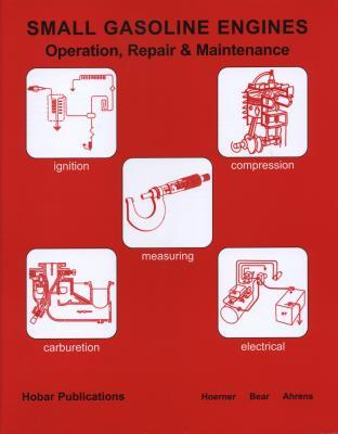 Small Gasoline Engines, Operation & Maintenance