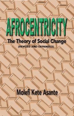 Afrocentricity: The Theory of Social Change