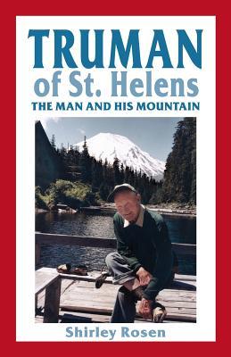 Truman of St. Helens: The Man and His Mountain