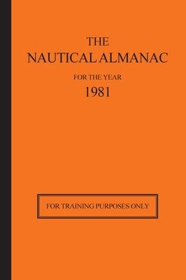 The Nautical Almanac for the Year 1981: For Training Purposes Only