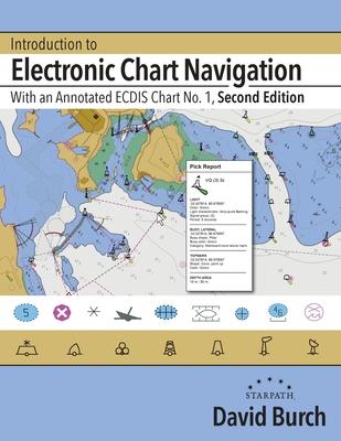 Introduction to Electronic Chart Navigation: With an Annotated ECDIS Chart No. 1