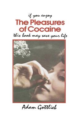 The Pleasures of Cocaine