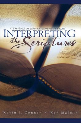 Interpreting the Scriptures: A Textbook on How to Interpret the Bible