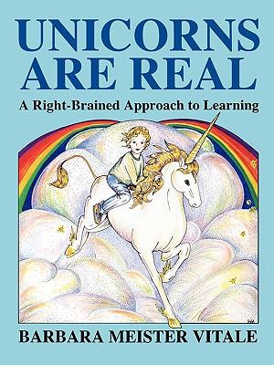 Unicorns Are Real: A Right-Brained Approach to Learning