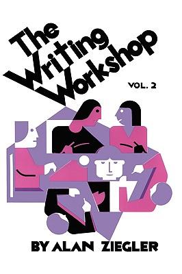 The Writing Workshop: How to Teach Creative Writing Volume 2