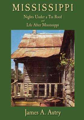 Mississippi: Nights Under A Tin Roof and Life After Mississippi