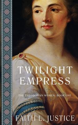 Twilight Empress: A Novel of Imperial rome