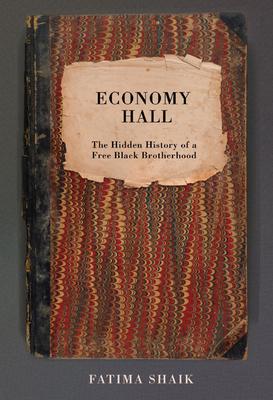 Economy Hall: The Hidden History of a Free Black Brotherhood