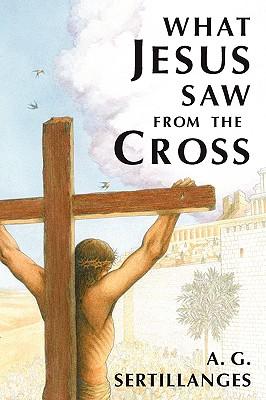 What Jesus Saw from the Cross (Revised)