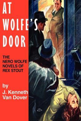 At Wolfe's Door: The Nero Wolfe Novels of Rex Stout