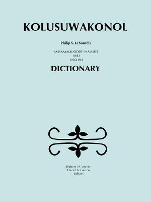 Kolusuwakonol: Passamaquoddy-Maliseet & English Dictionary