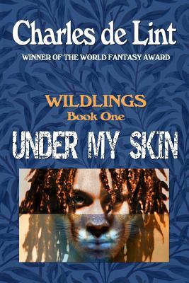 Under My Skin: Wildlings Book 1