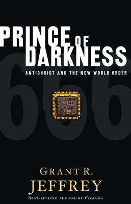 Prince of Darkness: Antichrist and the New World Order