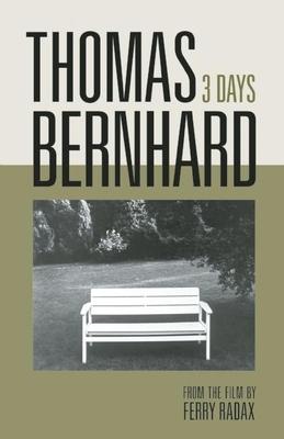 Thomas Bernhard: 3 Days