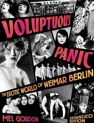 Voluptuous Panic: The Erotic World of Weimar Berlin