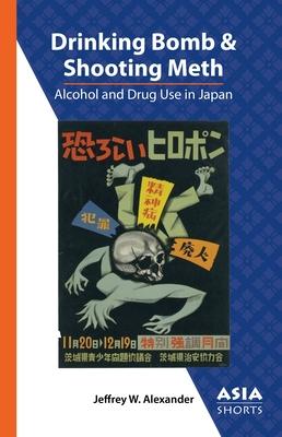 Drinking Bomb and Shooting Meth: Alcohol and Drug Use in Japan