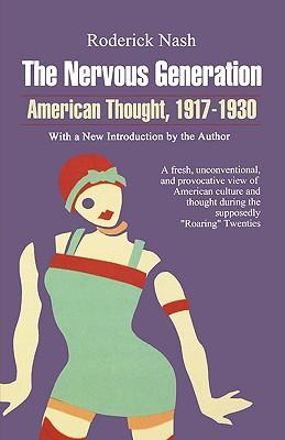 The Nervous Generation: American Thought 1917-1930