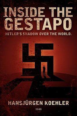 Inside the Gestapo: Hitler's Shadow Over the World