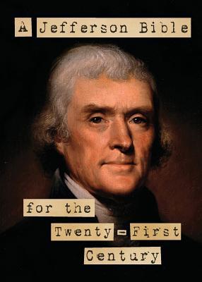 A Jefferson Bible for the Twenty-First Century