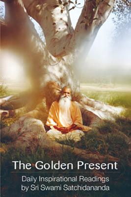 The Golden Present: Daily Inspirational Readings by Sri Swami Satchidananda