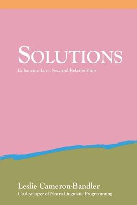 Solutions: Enhancing Love, Sex, and Relationships