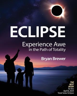 Eclipse: Experience Awe in the Path of Totality