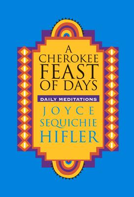 Cherokee Feast of Days: Daily Meditations