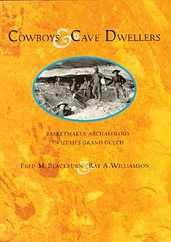 Cowboys and Cave Dwellers: Basketmaker Archaeology of Utah's Grand Gulch Subscription