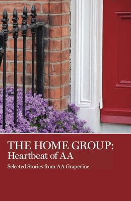 The Home Group: Heartbeat of AA