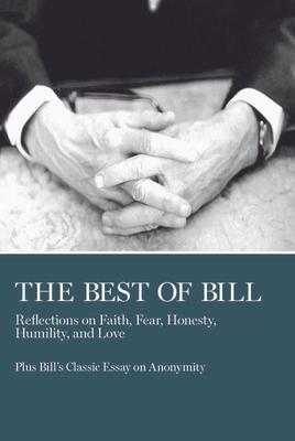 The Best of Bill: Reflections on Faith, Fear, Honesty, Humility, and Love