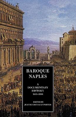 Baroque Naples: A Documentary History: C.1600-1800