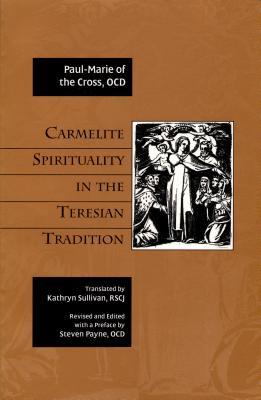 Carmelite Spirituality in the Teresian Tradition