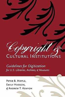 Copyright and Cultural Institutions: Guidelines for Digitization for U.S. Libraries, Archives, and Museums