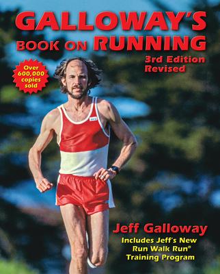 Galloway's Book on Running: 3rd Edition