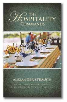 The Hospitality Commands: Building Loving Christian Community: Building Bridges to Friends and Neighbors