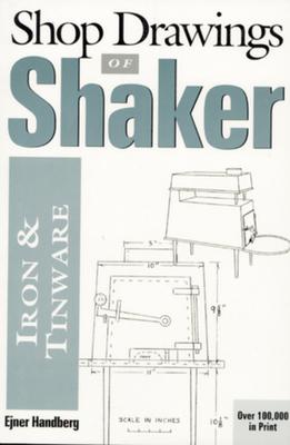 Shop Drawings of Shaker Iron and Tinware