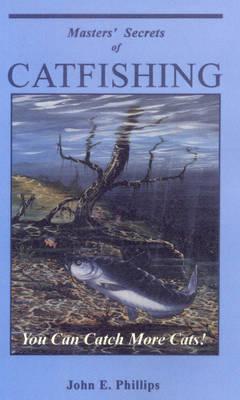 Masters' Secrets of Catfishing: You Can Catch More Cats!