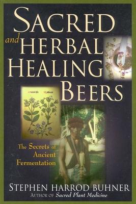 Sacred and Herbal Healing Beers: The Secrets of Ancient Fermentation Subscription