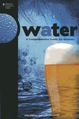 Water: A Comprehensive Guide for Brewers