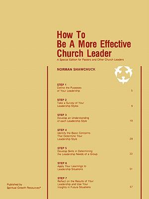 How To Be A More Effective Church Leader: A Special Edition for Pastors And Other Church Leaders