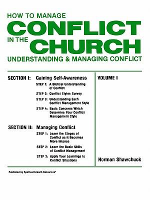 How To Manage Conflict in the Church, Understanding & Managing Conflict Volume I