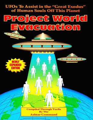 Project World Evacuation: UFOs To Assist In The "Great Exodus" Of Human Souls Off This Planet