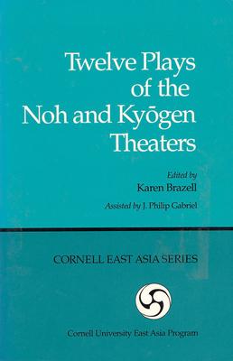 Twelve Plays of the Noh and Ky&#333;gen Theaters