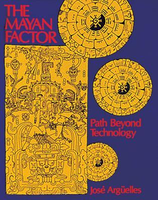 The Mayan Factor: Path Beyond Technology