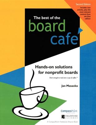 The Best of the Board Caf: Hands-On Solutions for Nonprofit Boards