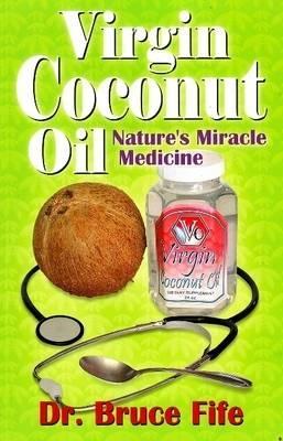 Virgin Coconut Oil: Nature's fMiracle Medicine