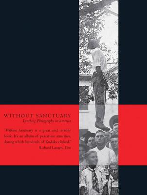 Without Sanctuary: Lynching Photography in America Subscription